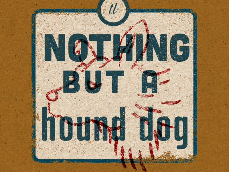 Nothing but a Hound Dog – digital illustration